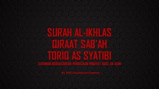Surah Al Ikhlas Qiraat Sab'ah Toriq As Syatibi