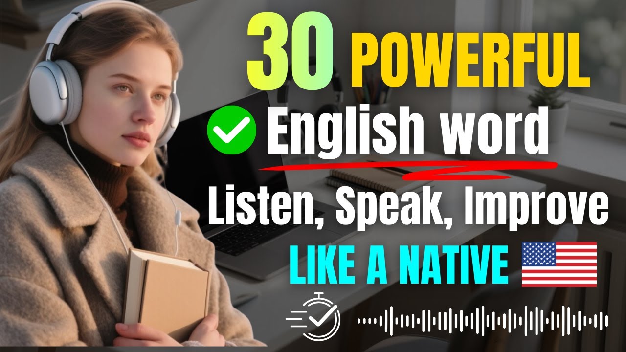 30 Essential English Words to Speak Confidently Like a Native