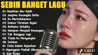 LAGU SEDIH BIKIN NANGIS 😭 LAGU SEDIH TERINGAT MANTAN 💔