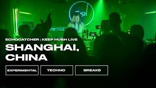 Echocatcher | Shanghai, China | Keep Hush Live x onefortyasia