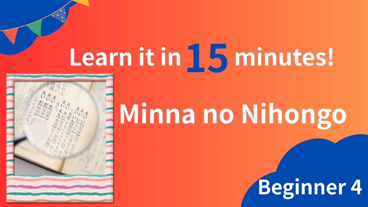 Today's lesson is Minna no Nihongo Lesson 4. If you want to learn more, you can learn online.