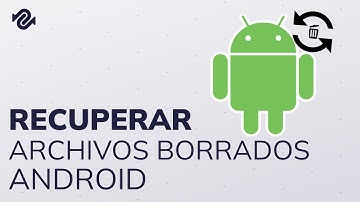 3 Métodos para recuperar archivos borrados de un celular Android 2022