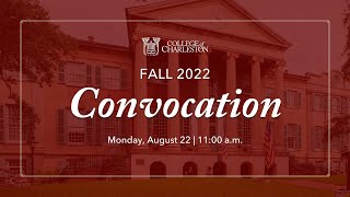 College of Charleston Convocation Fall 2022