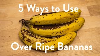 EAT | 5 Ways to Eat Over Ripe Bananas