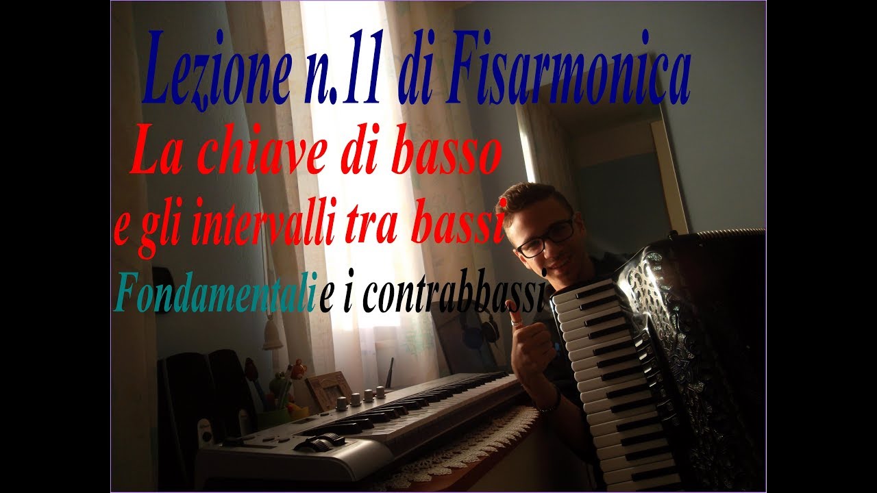Lezione n.11 di FISARMONICA - LA CHIAVE DI BASSO e il LEGAME TRA BASSI FONDAMENTALI E I CONTRABBASSI