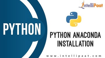 Python Anaconda Installation | Learn How to Install Anaconda on Windows | Intellipaat