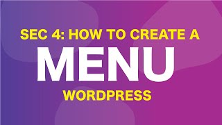 Sec 4: Creating A Menu in WordPress