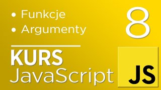 8. JavaScript Course - Functions (arguments)
