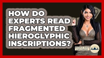 How Do Experts Read Fragmented Hieroglyphic Inscriptions? - Middle East Explorers