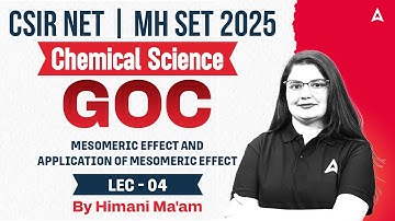 CSIR NET & MH SET 2025 | GOC  Mesomeric Effect and Its Application | Chemical Science Lec-04