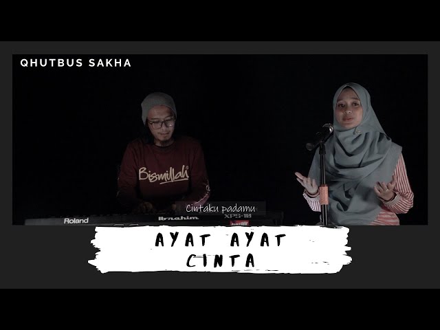 AYAT - AYAT CINTA ( COVER ) QHUTBUS SAKHA class=