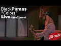Black Pumas – Colors (live for The Current)