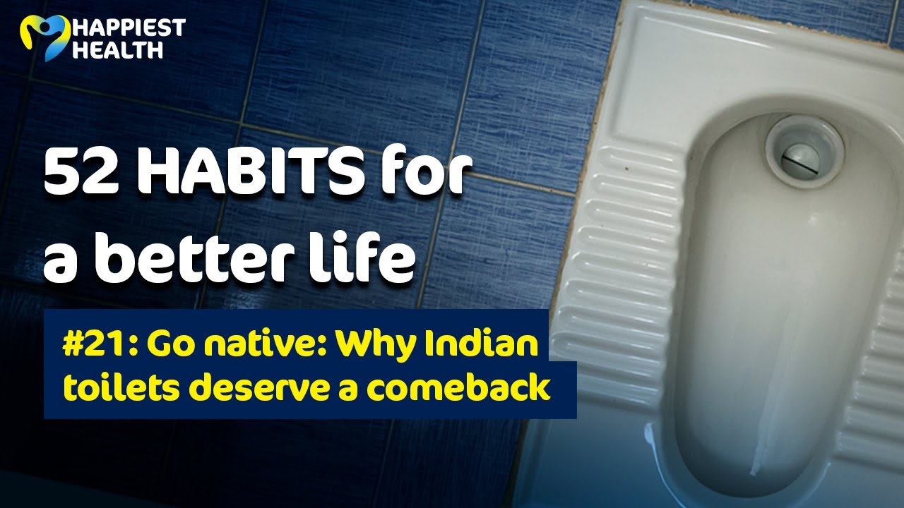 52 Habits to Change Your Life | Habit 21 | Indian Toilet Benefits for Better Gut Health