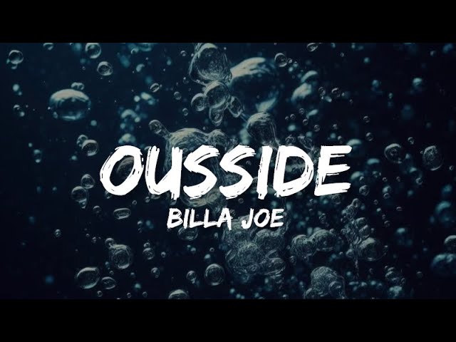 在 YouTube 上观看 BILLA JOE - OUSSIDE (Lyrics) 在 YouTube 上观看 BILLA JOE - OUSSIDE (Lyrics)