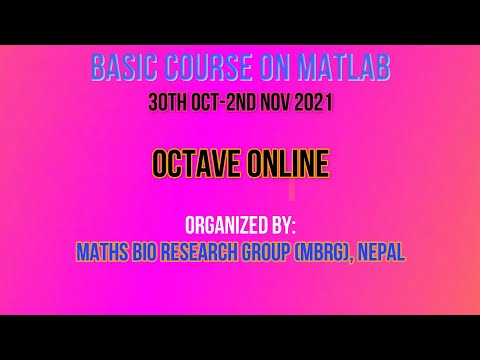 Basic Course on MATLAB, Part-1. Octave online (Learn MATLAB Online). Day -1, Session-1