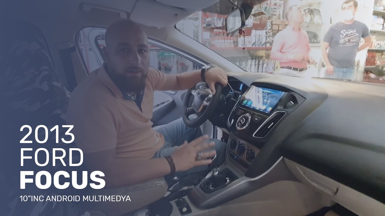 2013 Ford Focus // 10"inç Android Multimedya Uygulamamız