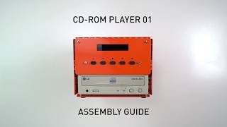 CD ROM PLAYER 01 ASSEMBLY INSTRUCTIONS