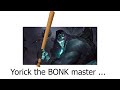 Yorick the *BONK* Experience in Patch 11.7