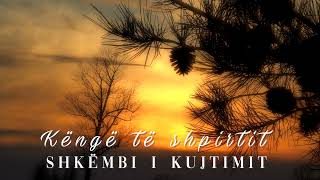 Kenge Te Shpirtit - Shkembi I Kujtimit Official Audio