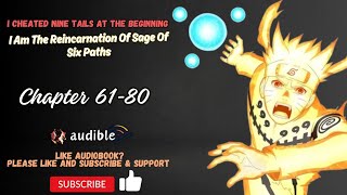 I Cheated Nine Tails At The Beginning, I Am The Reincarnation Of Sage Of Six Paths Chapter 61-80
