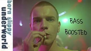 Underworld -  Born Slippy (Bass Boosted)