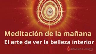 Meditación de la mañana: "El arte de ver la belleza interior", con José Mari Barrero