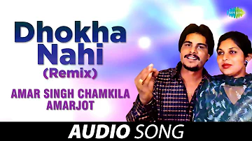 Dhokha Nahi (Remix) | Amar Singh Chamkila | Old Punjabi Songs | Punjabi Songs 2022