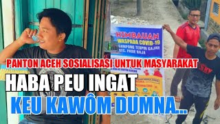 Haba Peu Ingat Bahay4 Corona | Panton Aceh Untuk Sosialisasi Masyarakat