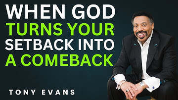 When God Turns Your Setback Into a Comeback || Tony Evans Motivational Speech"