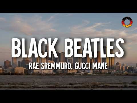 Rae Sremmurd - Black Beatles (Lyrics) ft. Gucci Mane