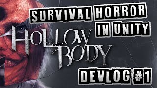 Making a Survival Horror Game in Unity  Hollowbody Devlog #1