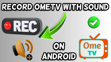 How to record Ome TV on Android with sound!