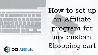 How to set up an Affiliate program for my custom Shopping cart