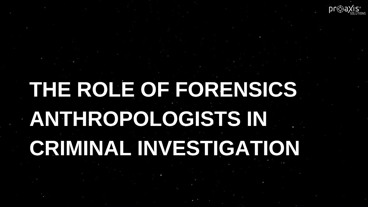 The Role of forensics anthropologists in criminal investigation | Forensic anthropologists