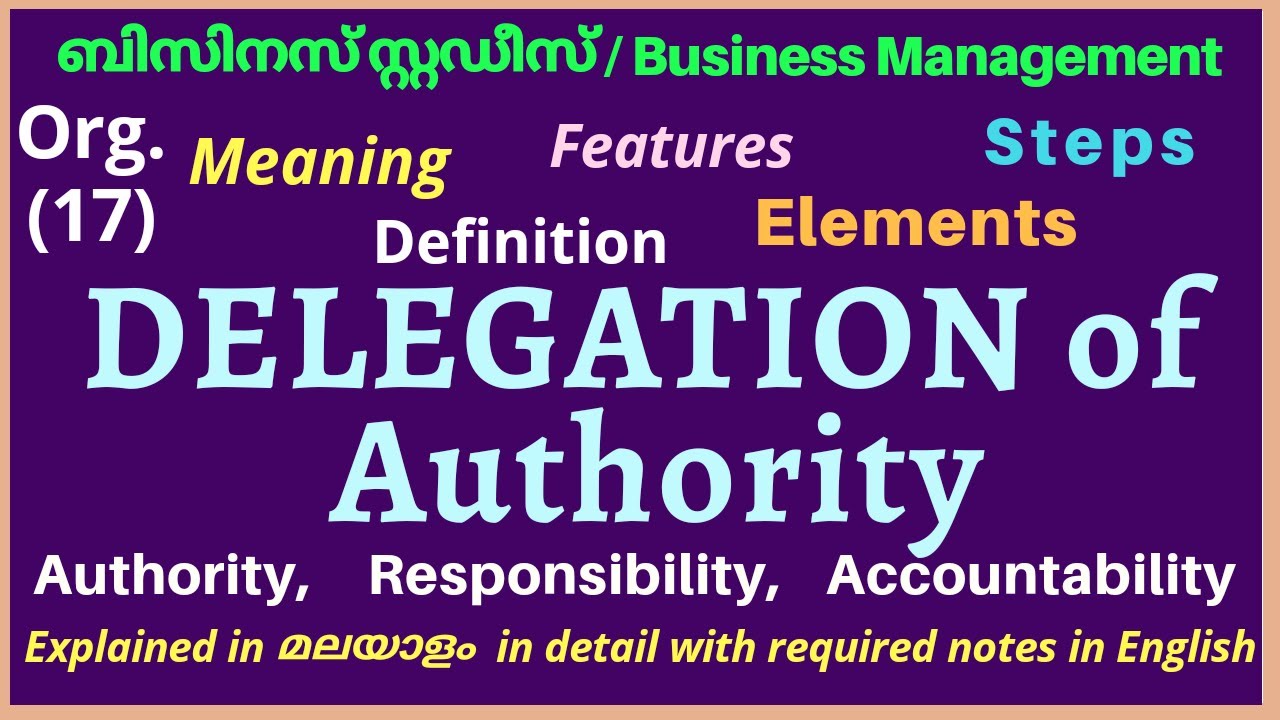 DELEGATION of Authority Meaning, Definition, Features, Steps, Elements etc. ORGANISING _ Part