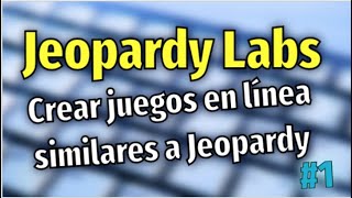 💡Jeopardy Labs - Tutorial 2020 - 📌Tema 1: Crear juegos en línea similares a Jeopardy