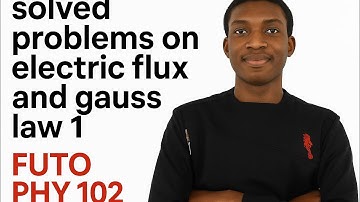 FUTO PHY 102| solved problems on electric flux and gauss law