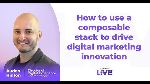How to use a composable stack to drive digital marketing innovation