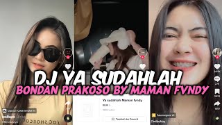 DJ YA SUDAHLAH MAMAN FVNDY VIRAL TIKTOK 2023 || DJ APAPUN YANG TERJADI