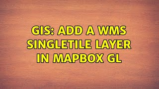 GIS: Add a WMS singletile layer in Mapbox GL