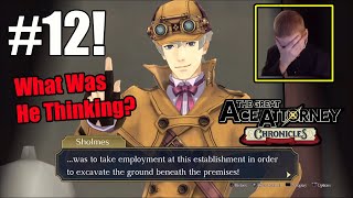 Herlock Sholmes Makes His Stupidest Deduction Yet- The Great Ace Attorney Chronicles Part 12