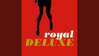 Video thumbnail of "Royal Deluxe - It Don't Get Better Than This"