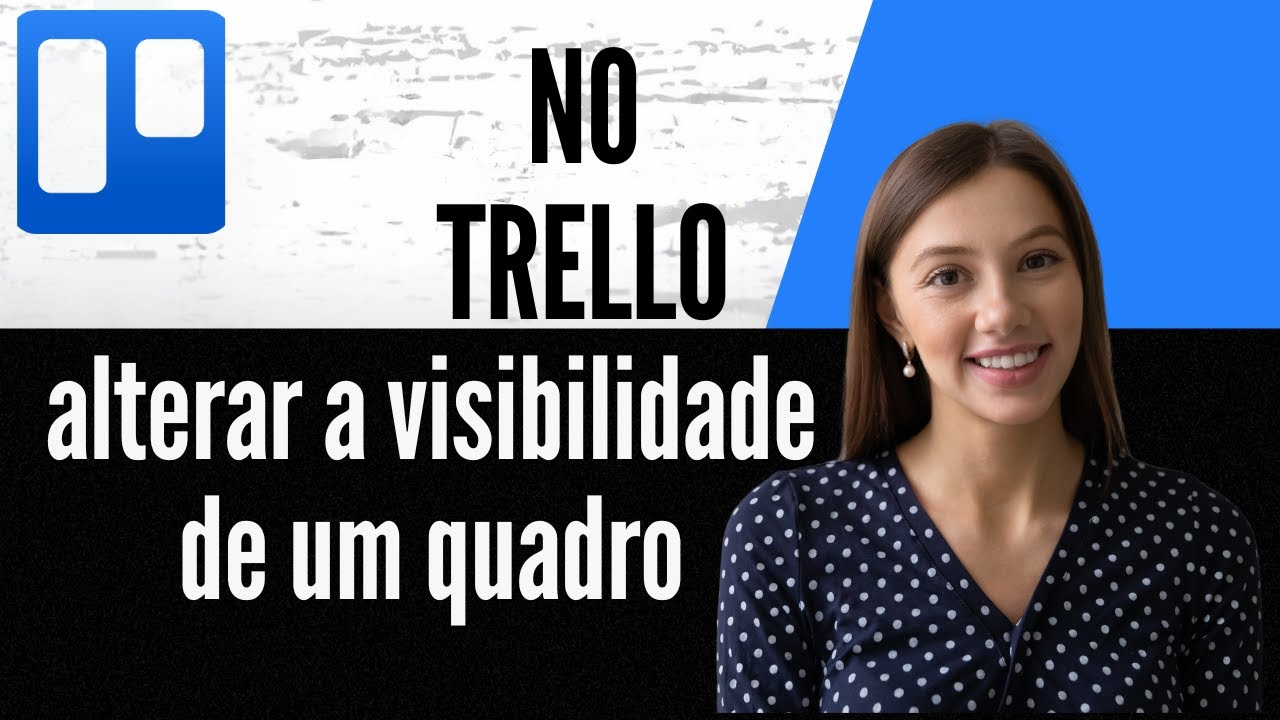 Como alterar a visibilidade de um quadro no Trello