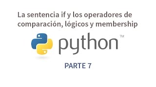 Famous Tutorial de Python parte 7 - Sentencia if y  operadores de comparación, lógicos y membership Wealth