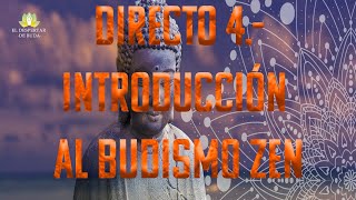 Directo 4.- Introducción al Budismo Zen