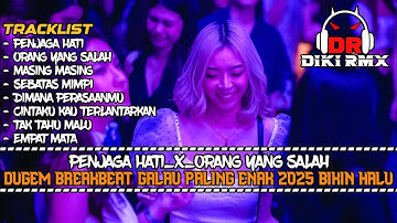 DJ PENJAGA HATI BREAKBEAT TERBARU 2025 | DUGEM BREAKBEAT GALAU SPESIAL MALAM MINGGU FULL BASS