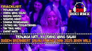 DJ PENJAGA HATI BREAKBEAT TERBARU 2025 | DUGEM BREAKBEAT GALAU SPESIAL MALAM MINGGU FULL BASS