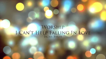Worship - I Can't Help Falling In Love Medley (Cover)