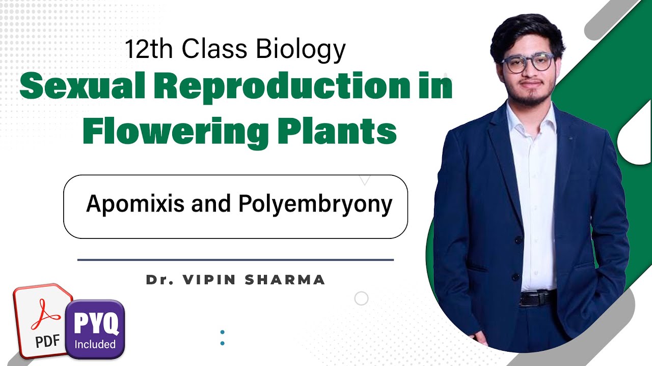 L5: Apomixis and Polyembryony | Sexual Reproduction in Flowering Plants | 12th Class Biology