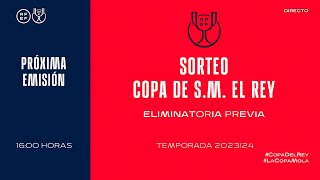 🚨DIRECTO🚨 Sorteo Campeonato de España Copa de S.M. El Rey. Temporada 2023/2024 | 🔴 RFEF